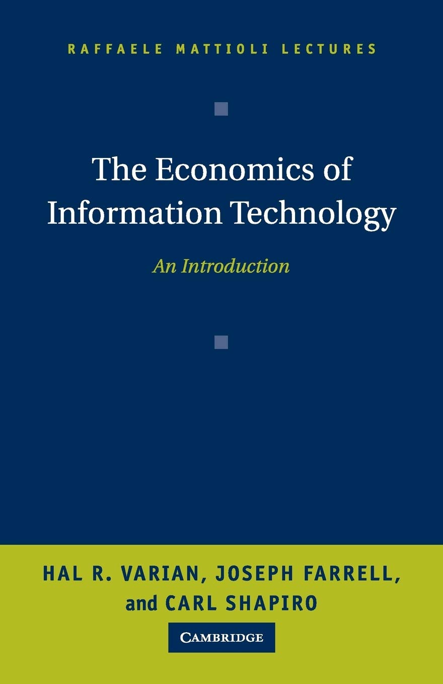 The Economics of Information Technology: An Introduction (Raffaele Mattioli Lectures)