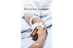 Derecho a vivir: Un análisis jurídico-antropológico sobre el nuevo totalitarismo eutanásico (Spanish Edition)