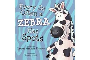 Every So Often A Zebra Has Spots (The Be Books - Empowering and Inspiring Social Emotional Learning Picture Books for the whole family)