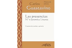 Las presencias Nº 6, Jeromita Linares: Cuarteto de cuerdas y guitarra (Spanish Edition)