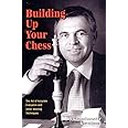 Building Up Your Chess: The Art of Accurate Evaluation and Other Winning Techniques