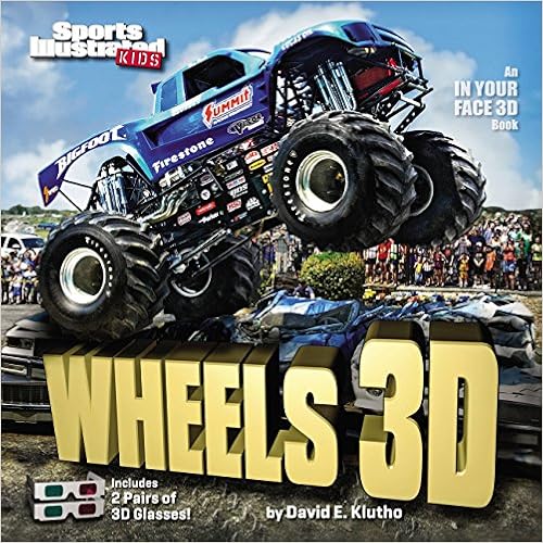 Sports Illustrated Kids Wheels 3D (An IN YOUR FACE 3D book) Sports Illustrated Kids Wheels 3D (An IN YOUR FACE 3D book)