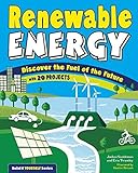 Renewable Energy: Discover the Fuel of the Future With 20 Projects (Build It Yourself) by Joshua Sneideman, Erin Twamley