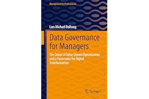 Data Governance for Managers: The Driver of Value Stream Optimization and a Pacemaker for Digital Transformation (Management 