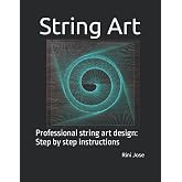 String Art: Professional string art design: Step by step instructions