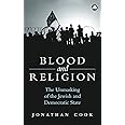 Blood and Religion: The Unmasking of the Jewish and Democratic State
