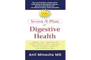 Dr. M's Seven-X Plan for Digestive Health: Acid Reflux, Ulcers, Hiatal Hernia, Probiotics, Leaky Gut, Gluten-free, Gastroparesis, Constipation, ... Cleanse/Detox & More (Digestive Wellness)