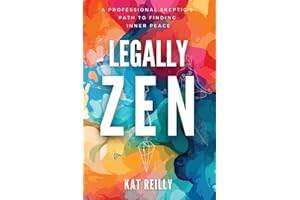 Legally Zen: A professional skeptic's path to finding inner peace
