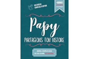 Papy, Partageons Ton Histoire: Journal à Remplir à Deux - Papy Raconte ses Souvenirs d’Enfance, l’Enfant Partage les Siens - 