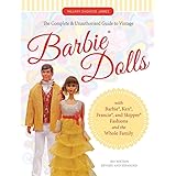 The Complete & Unauthorized Guide to Vintage Barbie® Dolls: With Barbie®, Ken®, Francie®, and Skipper® Fashions and the Whole