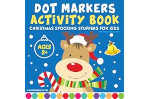 Christmas Stocking Stuffers For Kids: Dot Markers Activity Book: For Toddlers Ages 2-4 | A Christmas Book For Kids (Christmas Gifts for Grandkids)