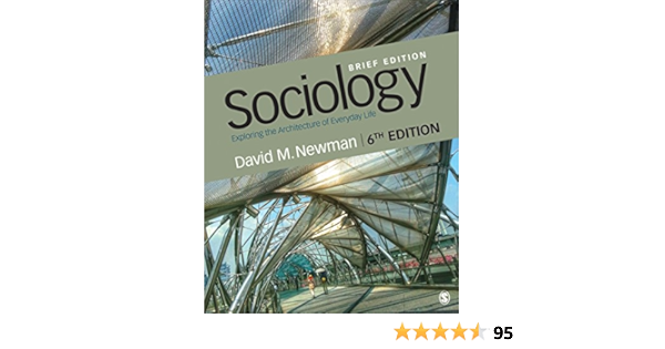 Amazon Com Sociology Exploring The Architecture Of Everyday Life Brief Edition 9781544325798 Newman David M Books