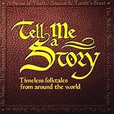 Tell Me a Story: Timeless Folktales from Around the World by 