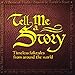 Tell Me a Story: Timeless Folktales from Around the World by 
