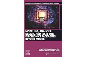 Modeling, Analysis, Design, and Tests for Electronics Packaging beyond Moore (Woodhead Publishing Series in Electronic and Optical Materials)