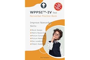 WPPSI™-IV Test: Nonverbal Practice Book: Includes Block Design, Matrix Reasoning, Picture Concepts, Picture Memory, Zoo Locations, Object Assembly (IQ Tests series)