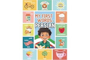 My First 500 Persian Words: Learn Farsi for Kids & Beginners | Bilingual English-Persian | Picture Book with Colorful Illustr