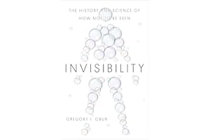 Invisibility: The History and Science of How Not to Be Seen