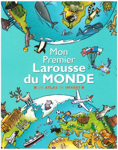 Mon Premier Larousse du Monde (French Edition) by COLLECTIF