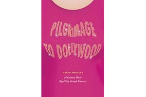 Pilgrimage to Dollywood: A Country Music Road Trip through Tennessee (Culture Trails: Adventures in Travel)