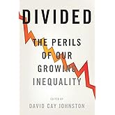 Divided: The Perils of Our Growing Inequality