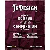 Adobe InDesign CC: A Complete Course and Compendium of Features (Course and Compendium, 1)