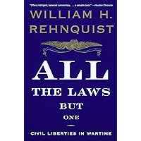 All the Laws but One: Civil Liberties in Wartime
