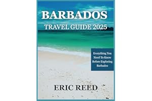 BARBADOS TRAVEL GUIDE 2025: Everything You Need To Know Before Exploring Barbados