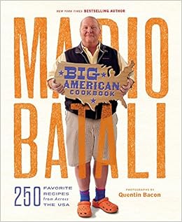Mario Batali Big American Cookbook 250 Favorite Recipes From Across The Usa Batali Mario Webster Jim 9781455584710 Amazon Com Books