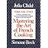 Mastering the Art of French Cooking, Vol. 2: A Classic Continued: A New Repertory of Dishes and Techniques Carries Us into New Areas