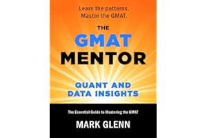 The GMAT Mentor Quant and Data Insights: The Essential Guide to Mastering the GMAT