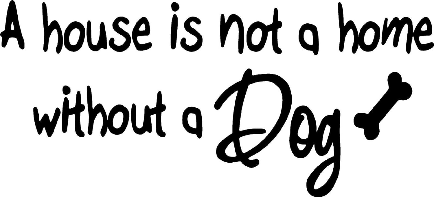 a home is not a home without a dog