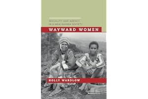Wayward Women: Sexuality and Agency in a New Guinea Society