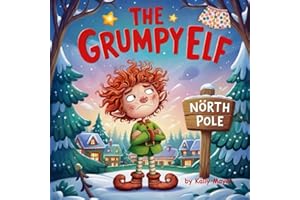 The Grumpy Elf: A Funny Christmas Rhyming Storybook for Kids ages 3-7 about Elves, Underwear and Hilarious Laughs