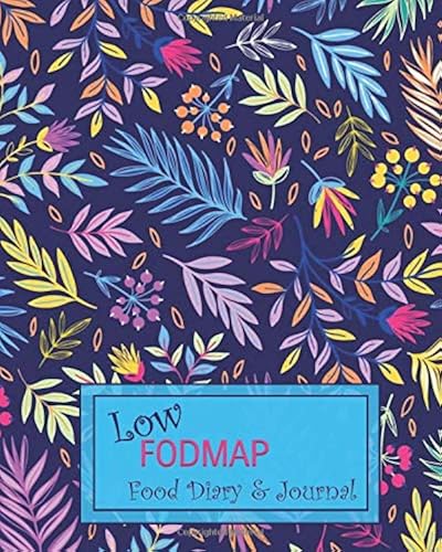Download Low FODMAP Food Diary & Journal: Bright Colorful Flowers and Leaves Daily Track of Foods and Symptoms for IBS, Crohn's, Celiac Disease and Other Digestive Intolerance PDF