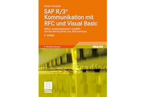 SAP R/3® Kommunikation mit RFC und Visual Basic: IDOCs, Funktionsbausteine und BAPI - Von der librfc32.dll bis zum .NET-Connector (German Edition)