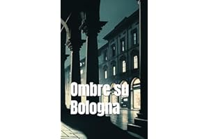 Ombre su Bologna (Italian Noire): Italian Crime Fiction (Italian Edition)