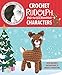 Crochet Rudolph the Red-Nosed Reindeer Characters (Crochet Kits) by