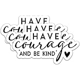 (3Pcs) Have Courage and Be Kind Stickers Motivational Quotes Stickers Decal Waterproof Vinyl Stickers Adult for Laptop Kindle Car Tumbler Water Bottle Mug Phone Notebook Helmet Size 3”x1.5”