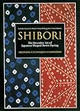 Shibori: The Inventive Art of Japanese Shaped Resist Dyeing by Yoshiko Iwamoto Wada, Mary Kellogg Rice