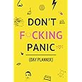 Don't F*cking Panic: Day Planner To End F*cking panic