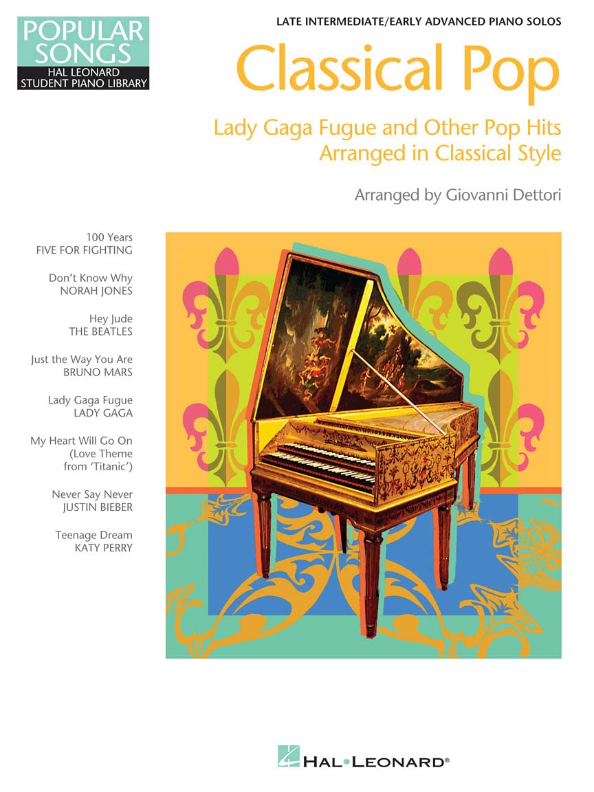 Hal Leonard Student Piano Library: Classical Pop: Hal Leonard Student Piano Library - Pop Songs Arranged in Classical Style