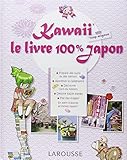 Kawaii le livre 100 % Japon (French Edition) by