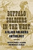Buffalo Soldiers in the West: A Black Soldiers Anthology