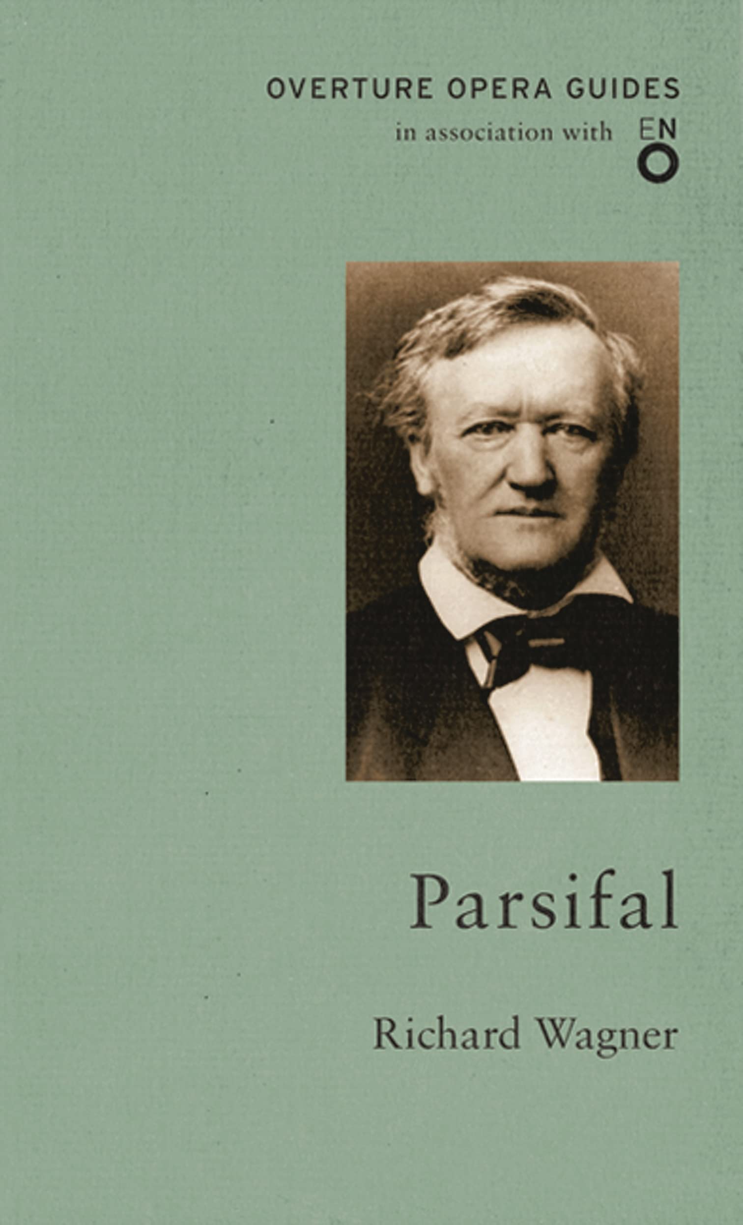 Parsifal (Overture Opera Guides in Association with the English National Opera (ENO)
