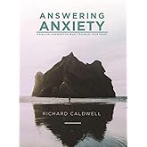 Answering Anxiety: A Biblical Answer for What Troubles Your Heart