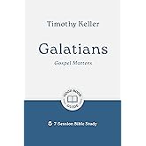 Galatians: Gospel Matters: 7-Session Bible Study (Easy-to-use Bible-study workbook with discussion questions and Leader’s Guide included, great for small groups) (Good Book Guides)