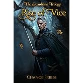 The Guardians Trilogy: Rise of Vice
