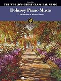 Debussy Piano Music: 39 Intermediate to Advanced Pieces (World's Great Classical Music) by