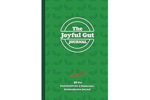 The Joyful Gut: 90 Day Food Reintroduction Journal: : A Daily Food Sensitivity and Intolerance Tracker to Help You Reintroduc